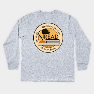 Read; Rehear the Wise Kids Long Sleeve T-Shirt